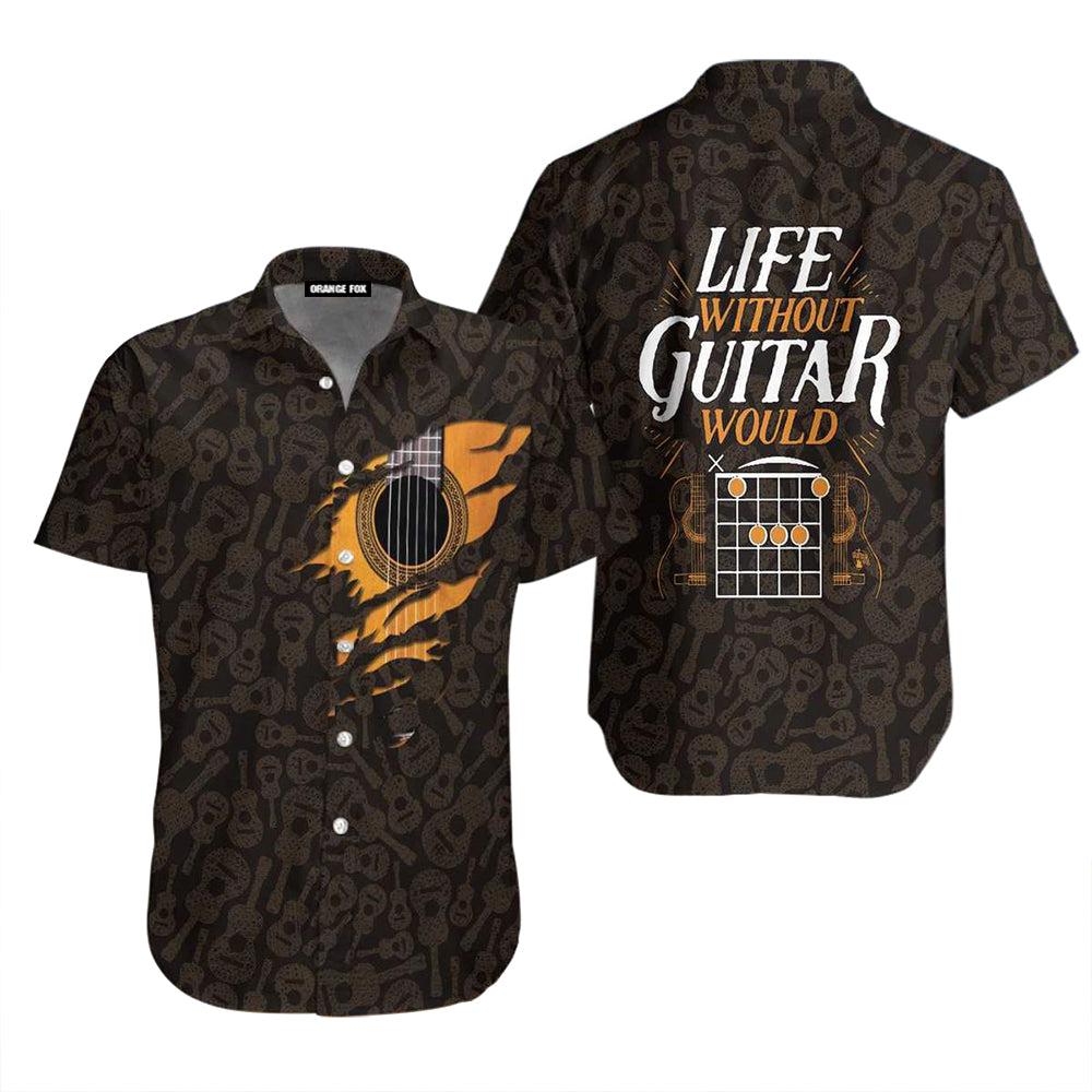 Life Without Guitar Would Be Flat Hawaiian Shirt For Men & Women