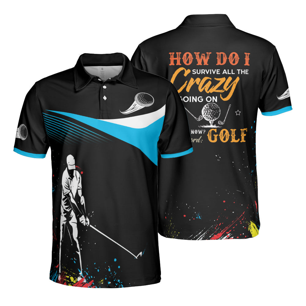 Men Golfer Tee Golf Survive All The Crazy Watercolor Polo Shirt