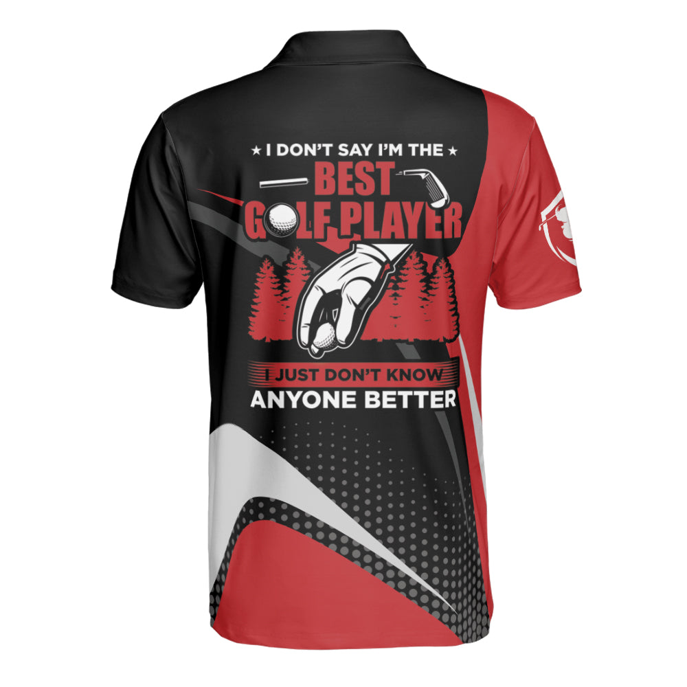 I Don't Say I'm The Best Golf Player Golf Polo Shirt, Golf Club Premium 3D T-Shirt Short Sleeve