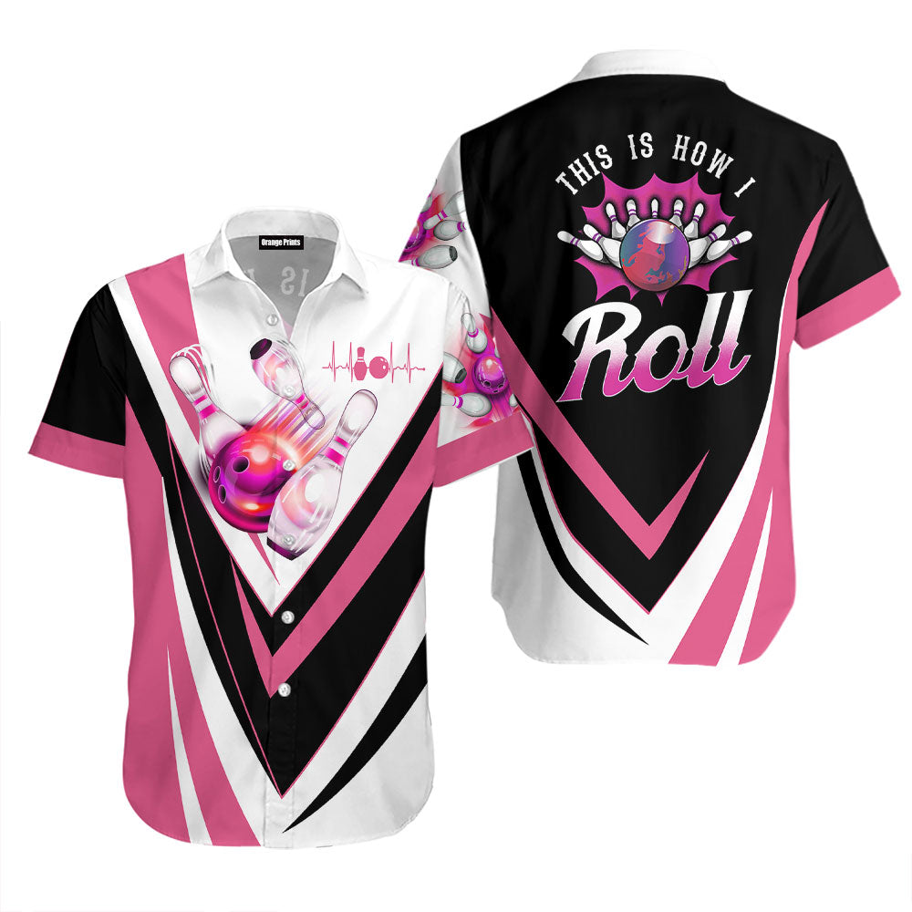 This Is How I Roll Bowling Pink Hawaiian Shirt For Men & Women
