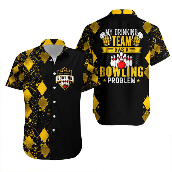 My Drinking Team Has A Bowling Problem Hawaiian Shirt For Men & Women WT1652